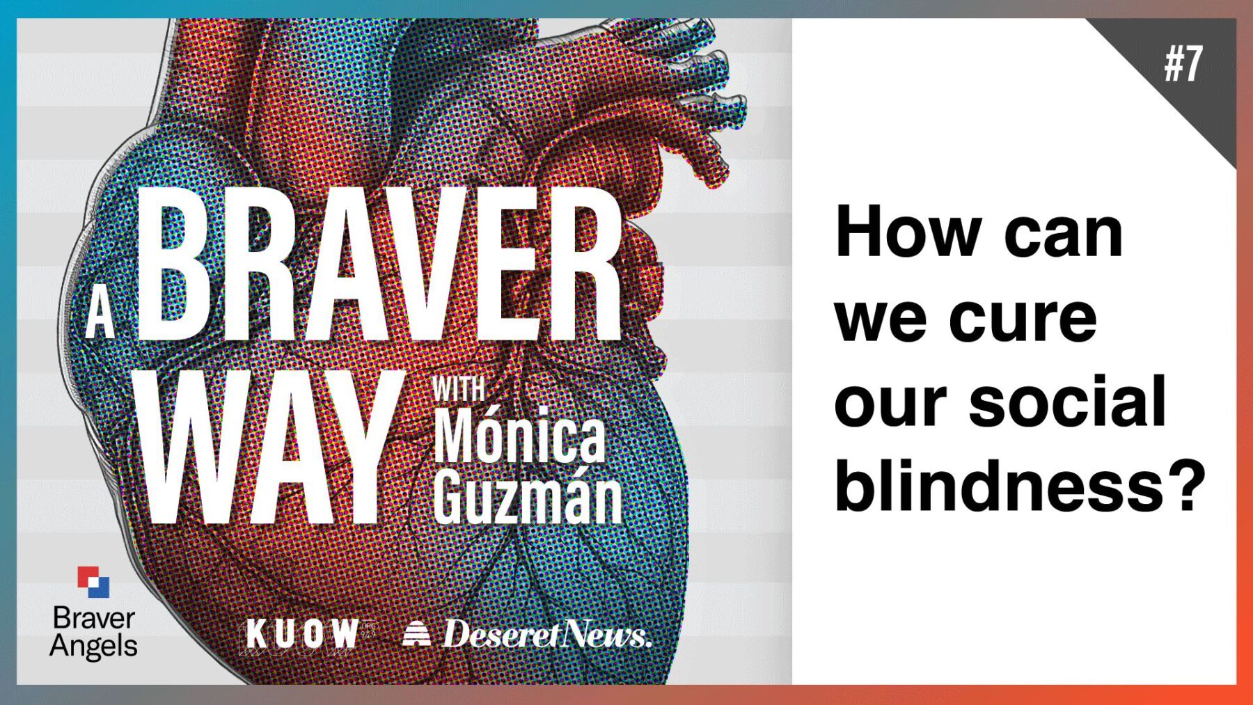 Episode 7: How can we cure our social blindness? - Braver Angels