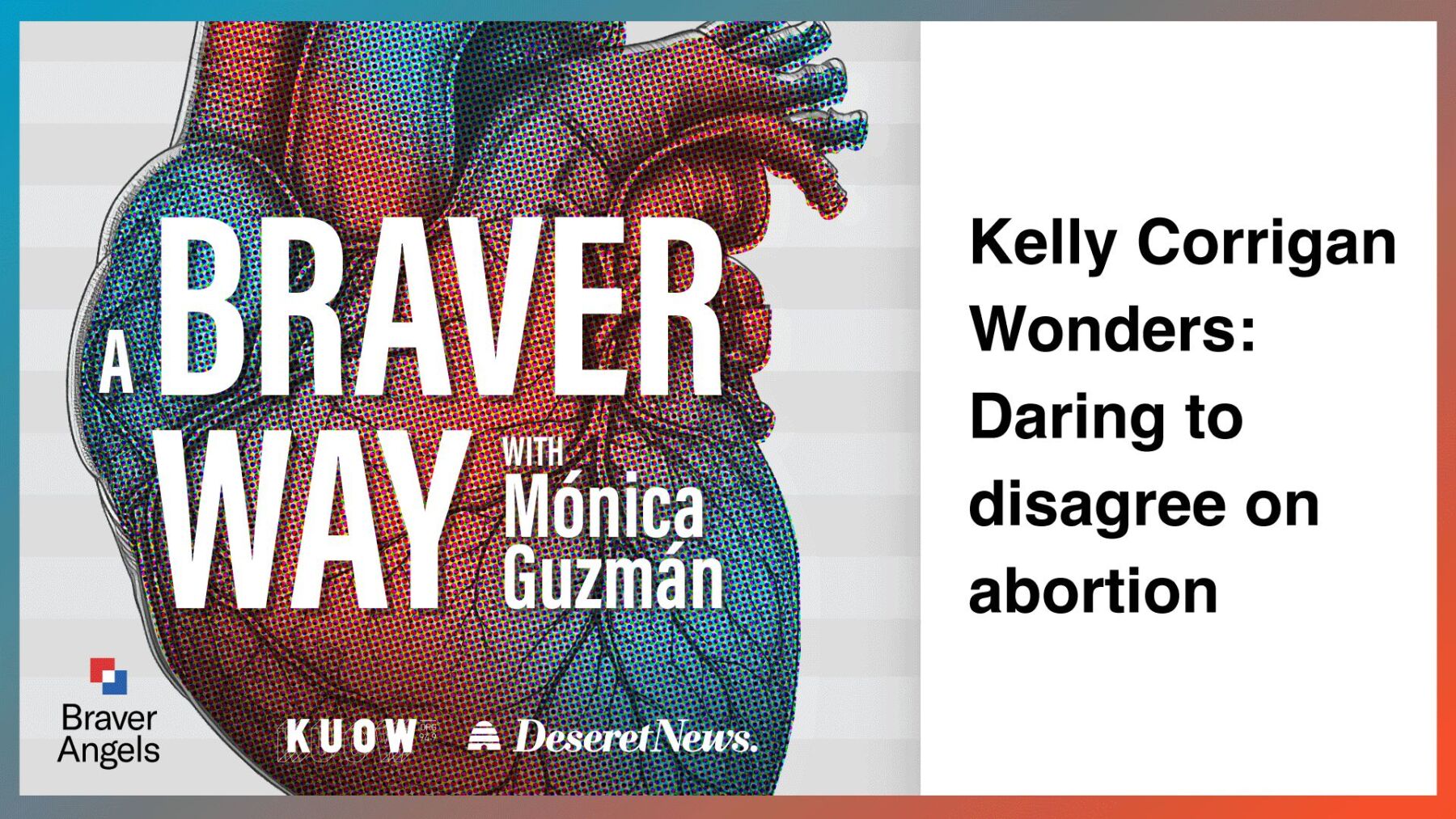 Kelly Corrigan Wonders: Daring to disagree on abortion - Braver Angels